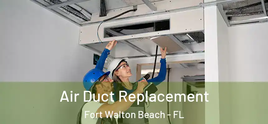  Air Duct Replacement Fort Walton Beach - FL