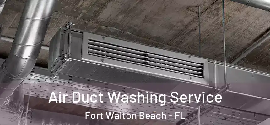 Air Duct Washing Service Fort Walton Beach - FL
