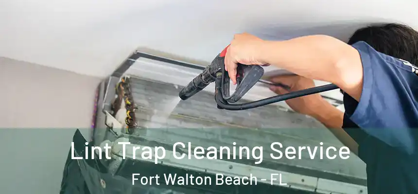 Lint Trap Cleaning Service Fort Walton Beach - FL