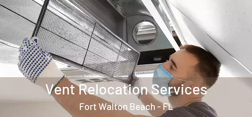  Vent Relocation Services Fort Walton Beach - FL